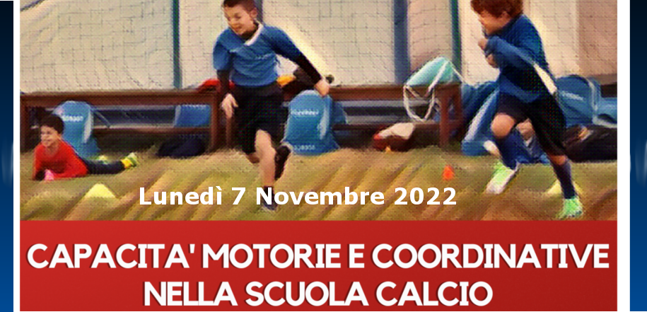 CAPACITA’ MOTORIE E COORDINATIVE NELLA SCUOLA CALCIO